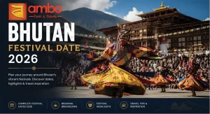 Bhutan Festival Calendar 2026 — All Dates | Ambo Tours